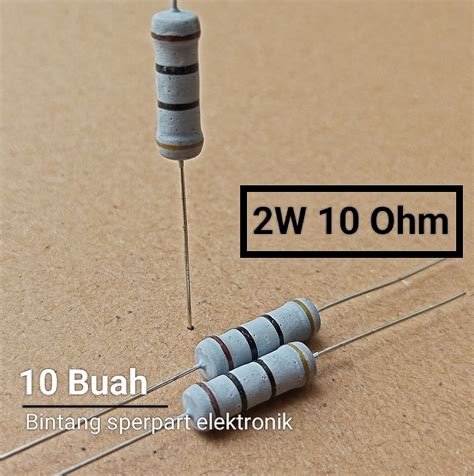 10 Buah Resistor 2w 10 Ohm Resistor 2 Watt 10 Ohm Resistor 2watt 10