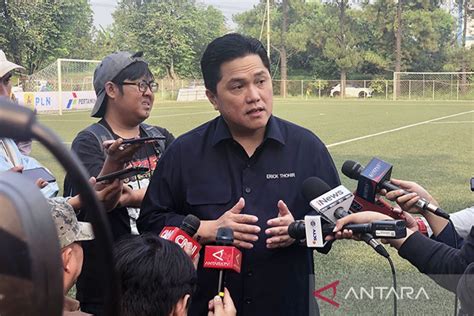 Erick Thohir Pastikan Bakal Tindak Tegas Oknum Nakal Di Pssi Antara News