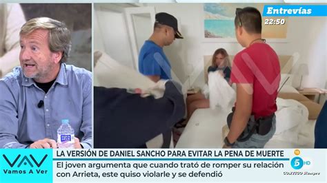 La Nueva Versión De Daniel Sancho Para Evitar La Pena De Muerte Edwin