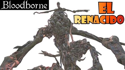 El Renacido Yahargul La Aldea Invisible Bloodborne Youtube