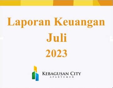 LAPORAN KEUANGAN BULAN JULI 2023 Kebagusan City