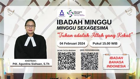 IBADAH MINGGU SEXAGESIMA MINGGU 04 FEBRUARI 2024 Pkl 15 00 WIB