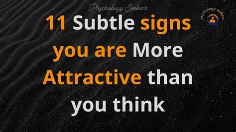 11 Signs Youre More Attractive Than You Think Psychological Facts