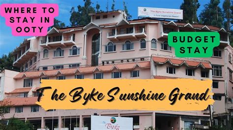 The Byke Sunshine Grand Hotel Ooty Youtube