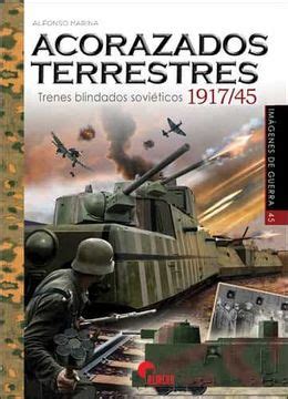 Libro Acorazados Terrestres Trenes Blindados Sovieticos 1917 1945