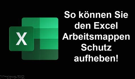 So K Nnen Sie Den Excel Arbeitsmappen Schutz Aufheben Windows Faq