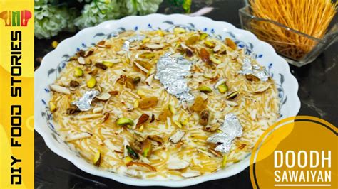 Doodh Sawaiyan Recipe Creamy Milky Vermicelli Dessert Sawaiyan Kheer