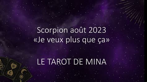 SCORPION Août 2023 Je veux plus que ça Le tarot de Mina YouTube