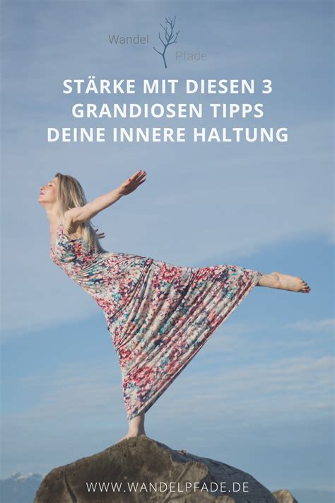 Stärke mit diesen 3 grandiosen Tipps deine innere Haltung ...