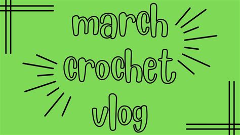 CML March Crochet Vlog 2023 Crafts DIY Fun Handmade Yarn Haul