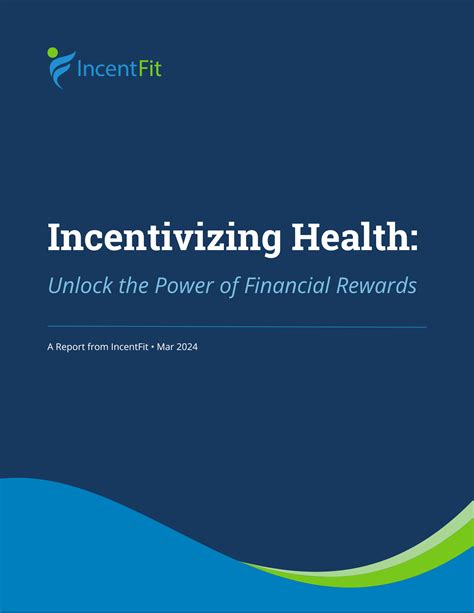 Incentivizing Health: Unlock the Power of Financial Rewards, A