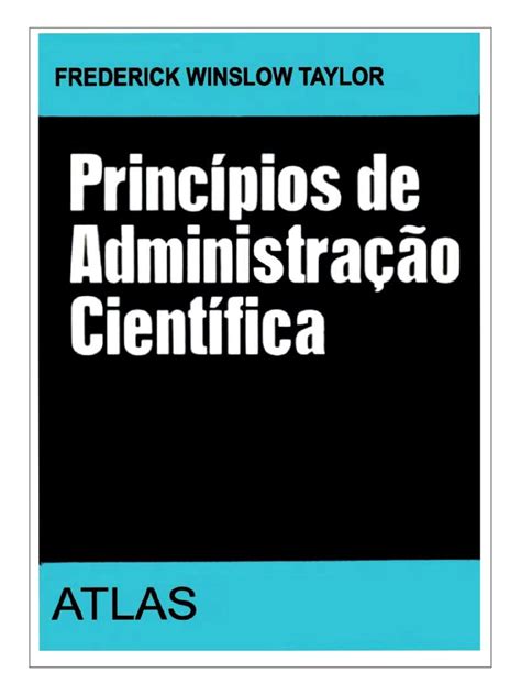 Quais São Os Princípios Da Administração Científica De Taylor - Princípios de Administração Científica - Frederick Winslow Taylor | PDF ...