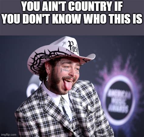 Country Post Malone Imgflip