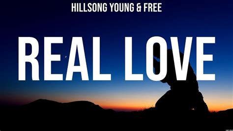 Hillsong Young And Free Real Love Lyrics Mercyme Bethel Music Elevation Worship Youtube