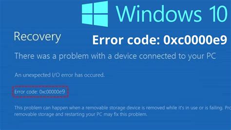 Fix Error Code 0xc00000e9 Windows 10 Recovery There Was A Problem With