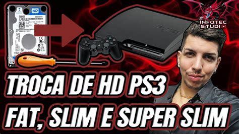 COMO TROCAR HD E INSTALAR SISTEMA DE PS3 MODELO FAT SLIM E SUPER SLIM