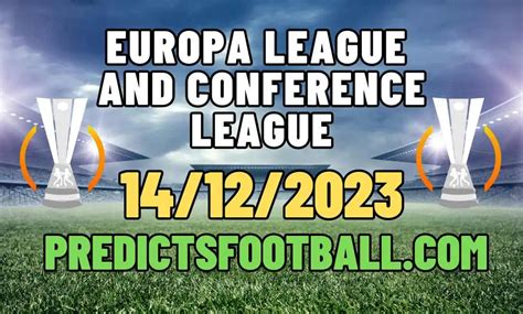 Football Predictions For Uefa Europa League And Conference League 14 12