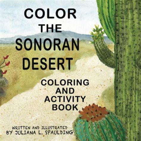 Color The Sonoran Desert Coloring And Activity Book By Juliana L