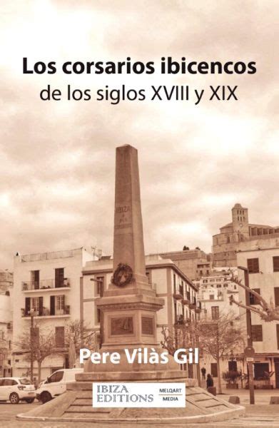 Ra Pere Vilàs Gil Corsarios ibicencos de los siglos XVIII y XIX