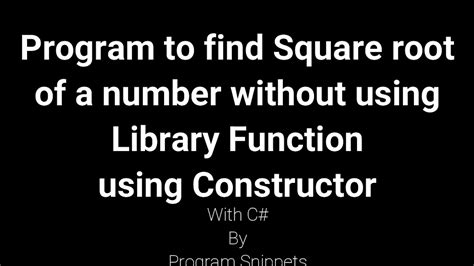 Program To Find Square Root Of Number Without Using Library Function In