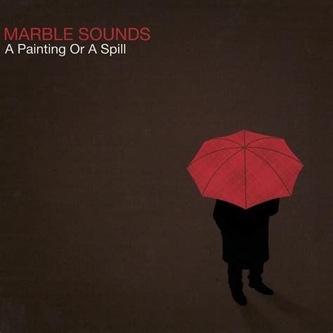 Marble Sounds A Painting Or A Spill Lyrics And Tracklist Genius