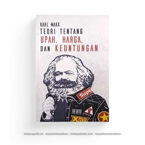 Teori Upah Harga Dan Keuntungan Karl Marx Balai Buku Progresif