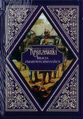 Bracia zmartwychwstańcy Józef Ignacy Kraszewski Książka w