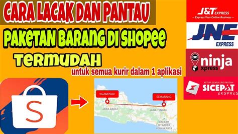 Cara Lacak Paket Shopee JNE JNT SICEPAT DLL YouTube