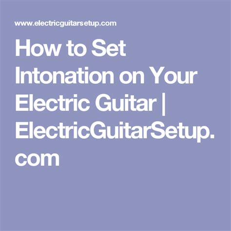 How to Set Intonation on Your Electric Guitar | ElectricGuitarSetup.com ...