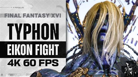 Final Fantasy XVI Eikon Ifrit Vs Typhon Boss Fight 4k 60 FPS YouTube