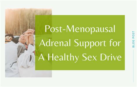 Post Menopausal Adrenal Support For A Healthy Sex Drive Dragonfly