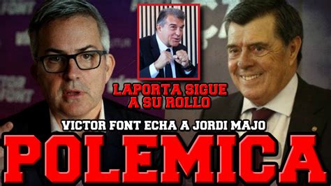 Pol Mica V Ctor Font Despide A Jordi Maj Laporta Haaland Al