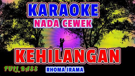 Kehilangan Karaoke Nada Wanita Karaoke Dangdut Rhoma Irama Youtube