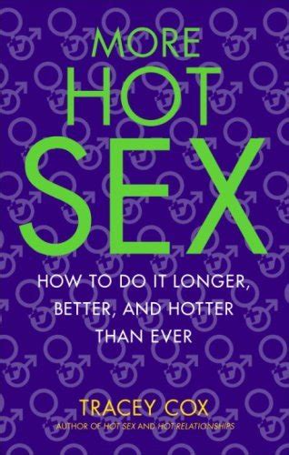 More Hot Sex How To Do It Longer Better And Hotter Than Ever Ebook