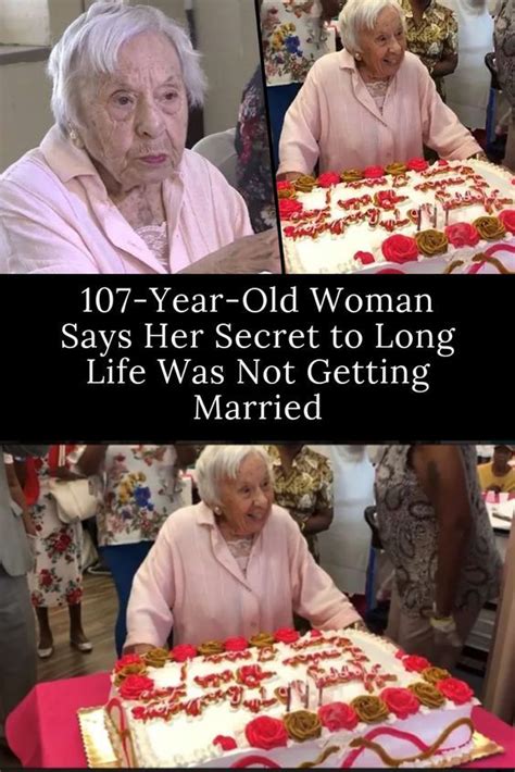 107 Year Old Woman Says Her Secret To Long Life Was Not Getting Married