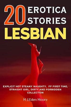20 Lesbian Erotica Stories Explicit Hot Steamy Dirty First Time And