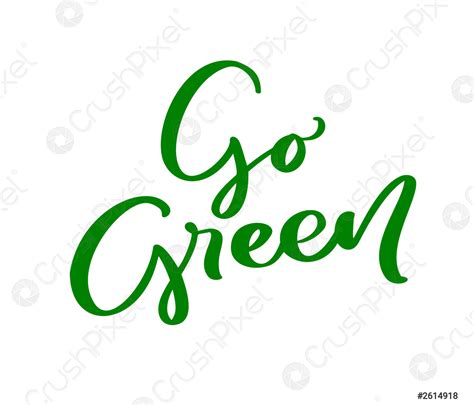 Go green logo calligraphy lettering text World environment day motivational - stock vector ...