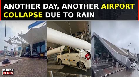 Rajkot Airport Canopy Collapses Amid Heavy Rain Is India Not Ready For