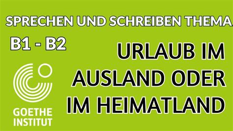 Urlaub Im Ausland Oder Im Heimatland Goethe ECl Telc Sprechen Schreiben