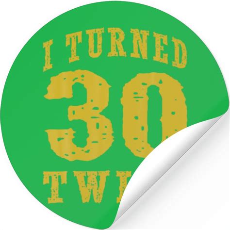 Birthday Meme 60 Years Old 60Th Birthday I Turned Stickers