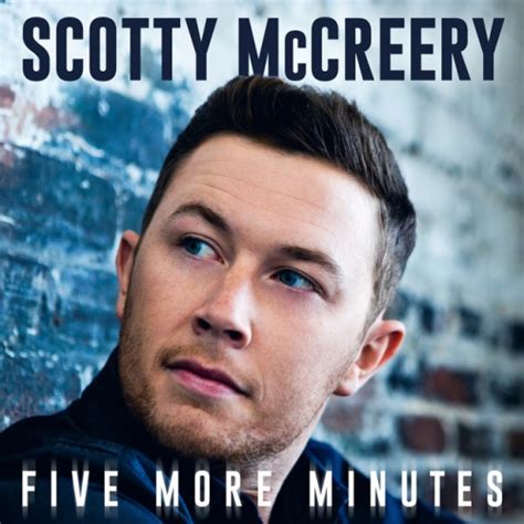 Five More Minutes - Scotty McCreery | Songs, Reviews, Credits | AllMusic