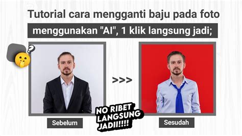 Tutorial Cara Mengganti Baju Pada Foto Menggunakan Ai Teknologi Ai