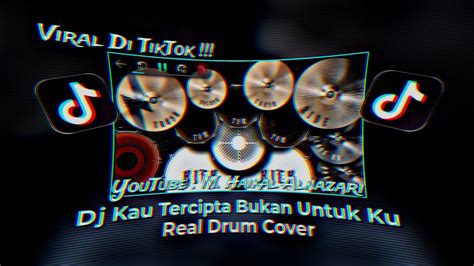 DJ KAU TERCIPTA BUKAN UNTUKKU REAL DRUM COVER 2023 YouTube