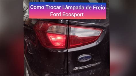 Como Trocar L Mpada De Freio Ford Ecosport Youtube