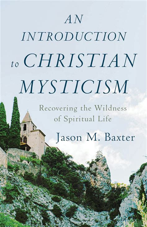An Introduction to Christian Mysticism – Baker Publishing Group