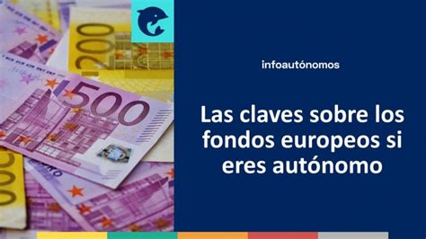 Las claves sobre los fondos europeos si eres autónomo Infoautonomos