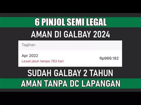 6 Aplikasi Pinjol Semi Legal 2024 Sudah Galbay 2 Tahun Aman Tanpa DC