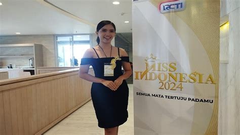 3 Kali Ikut Audisi Kecantikan Peserta Miss Indonesia 2024 Lebih Fokus