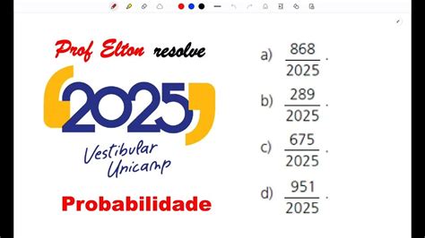 Marcia Vai Sortear Um Numero Entre 1 E 2025 - Unicamp 2025 - Probabilidade - Márcia vai sortear um número entre 1 e ...