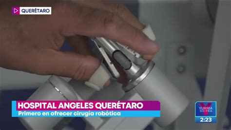 Hospital Ángeles Querétaro es el primero en ofrecer cirugías robóticas